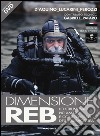 Dimensione REB. Lo strumento più amato e controverso della subacquea. Con DVD libro