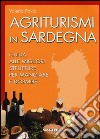 Agriturismi in Sardegna. Guida alle migliori struttre per mangiare e dormire libro di Pavia Valeria