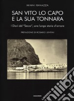 San Vito Lo Capo e la sua tonnara. I diari del «Secco», una lunga storia d'amore libro