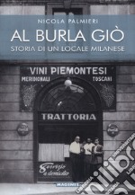 Al Burla giò. Storia di un locale milanese libro