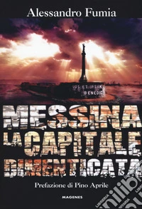 Messina la capitale dimenticata