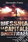 Messina la capitale dimenticata libro di Fumia Alessandro