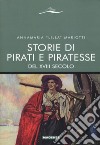 Storie di pirati e piratesse del XVIII secolo libro