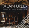 Italian urbex. Viaggio tra i luoghi dimenticati. Ediz. illustrata libro