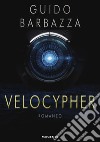 Velocypher libro di Barbazza Guido