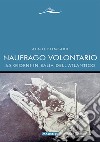 Naufrago volontario. 65 giorni in balia dell'Atlantico libro di Bombard Alain