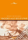 Viaggio alle isole Lipari libro