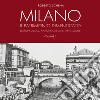 Milano. Il patrimonio dimenticato. Borghi ducali, antiche cascine, arte, storie. Ediz. illustrata. Vol. 2 libro di Schena Roberto