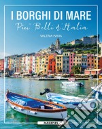 I borghi di mare più belli d'Italia libro