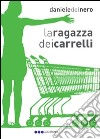 La ragazza dei carrelli libro