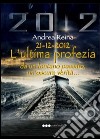 21-12-2012. L'ultima profezia da un lontano passato, un'oscura verità libro