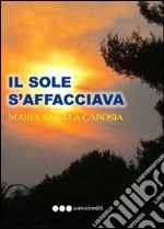 Il sole s'affacciava libro