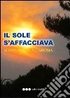 Il sole s'affacciava libro