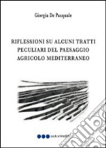 Riflessioni su alcuni tratti peculiari del paesaggio agricolo mediterraneo