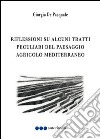 Riflessioni su alcuni tratti peculiari del paesaggio agricolo mediterraneo libro