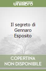 Il segreto di Gennaro Esposito libro