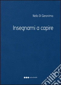Insegnami a capire libro