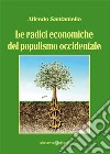 Le radici economiche del populismo occidentale libro di Santaniello Alfredo