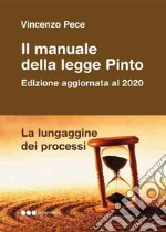 Il manuale della Legge Pinto. La lungaggine dei processi libro