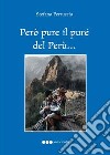 Però pure il purè del Perù... Viaggio immaginario nel Perù fantastico libro di Perruccio Stefano