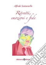 Ritratti, emozioni e fede