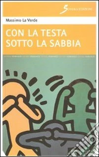 Con la testa sotto la sabbia libro