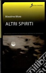 Altri spiriti libro