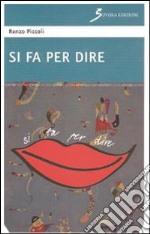 Si fa per dire libro