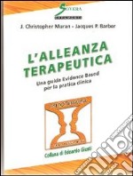 L'alleanza terapeutica. Una guida Evidence Based per la pratica clinica