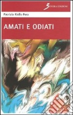 Amati e odiati libro