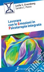 Lavorare con le emozioni in psicoterapia integrata