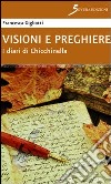 Visioni e preghiere. I diari di Chicchinella libro