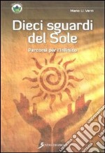 Dieci sguardi del sole. Percorsi per l'infinito libro