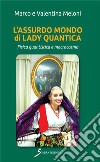 L'assurdo mondo di Lady Quantica libro