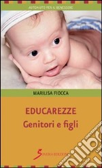 Educarezze. Genitori e figli libro