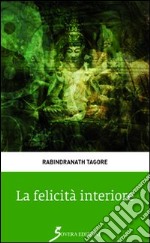 La felicità interiore libro