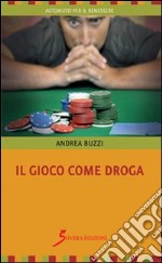 Il gioco come droga libro