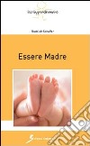 Essere madre libro