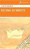 Regina di niente libro