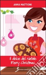 Il dolce del Natale. Merry Christmas