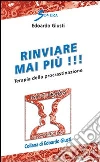 Rinviare mai più! Terapia della procrastinazione libro di Giusti Edoardo