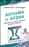 Autismo in acqua. Valutazione e terapia integrata di mondi sommersi. Con DVD libro