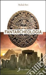 Fantarcheologia libro