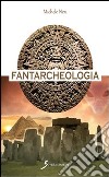 Fantarcheologia libro