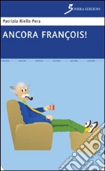 Ancora François! libro