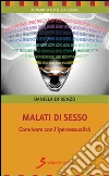 Malati di sesso. Convivere con l'ipersessualità libro