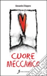 Cuore meccanico libro