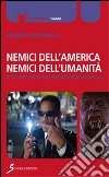 Nemici dell'America, nemici dell'umanità. Il «nemico» nel cinema fantascientifico americano libro