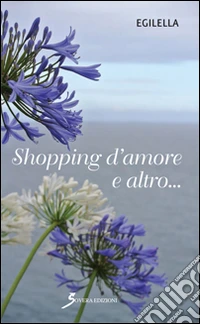 Shopping d'amore e altro... libro