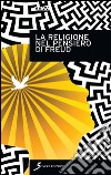 La religione nel pensiero di Freud libro